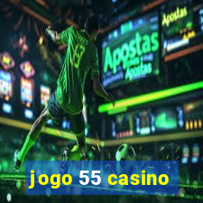 jogo 55 casino